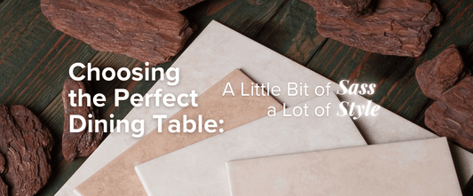 Choosing the Perfect Dining Table: A Little Bit of Sass, a Lot of Style